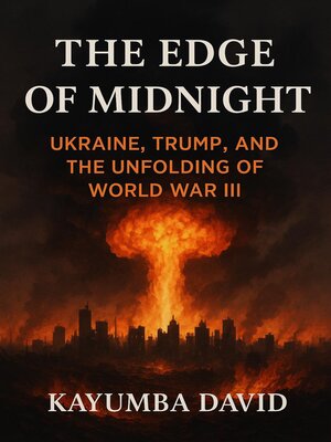 cover image of The Edge of Midnight Ukraine, Trump, and the Unfolding of World War Iii